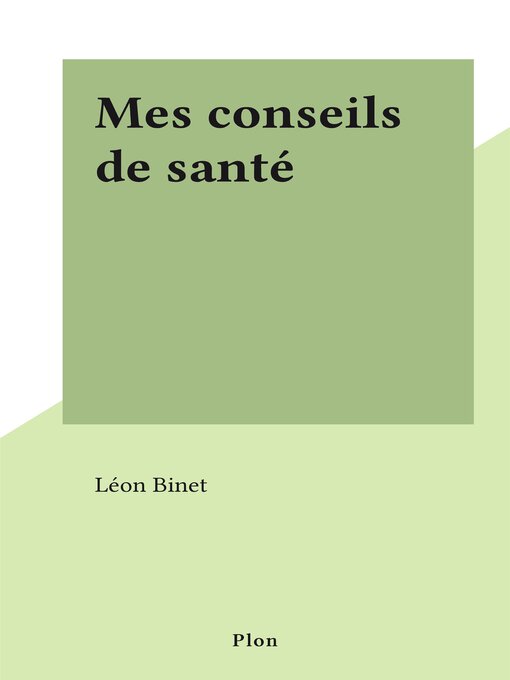 Title details for Mes conseils de santé by Léon Binet - Wait list